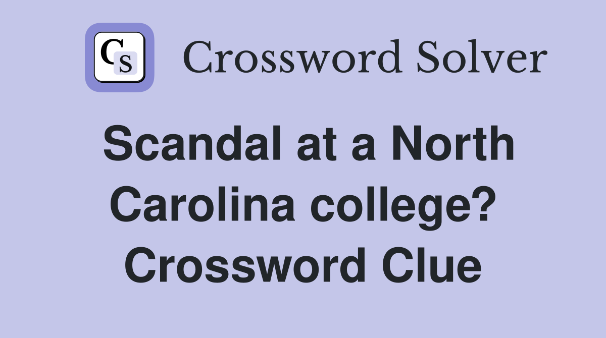 Scandal at a North Carolina college? Crossword Clue