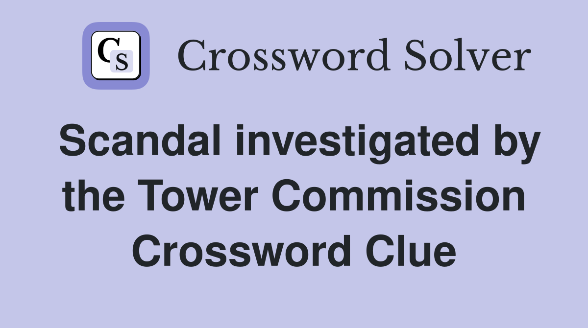 Scandal investigated by the Tower Commission Crossword Clue