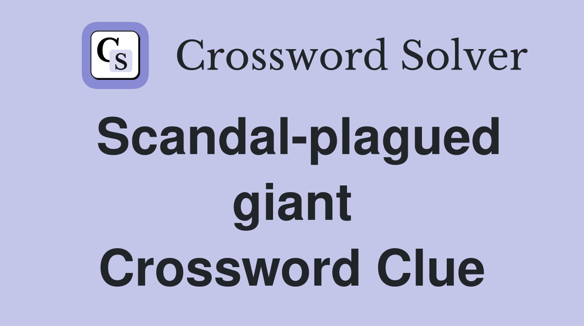 Scandal-plagued giant Crossword Clue