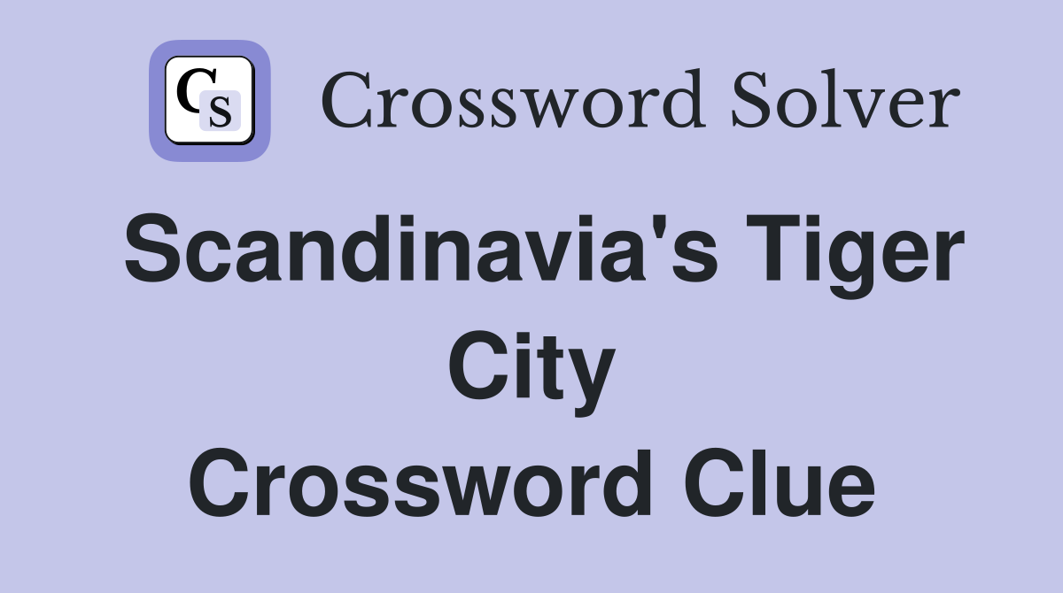 Scandinavia's Tiger City Crossword Clue