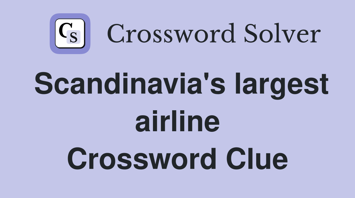 Scandinavia's largest airline Crossword Clue