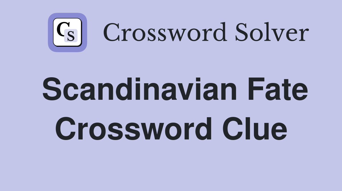 Scandinavian Fate Crossword Clue