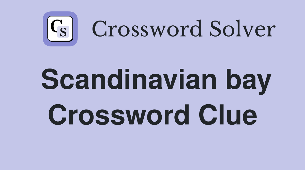 Scandinavian bay Crossword Clue