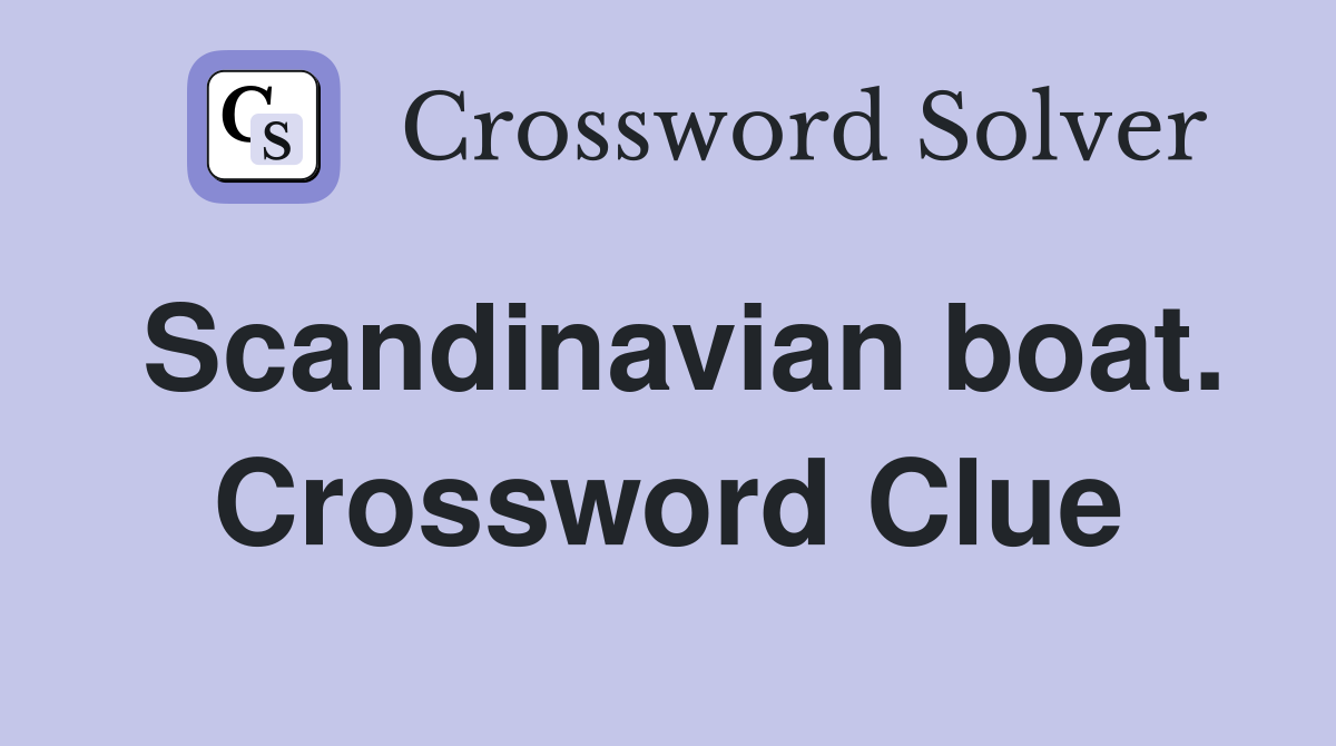 Scandinavian boat. Crossword Clue