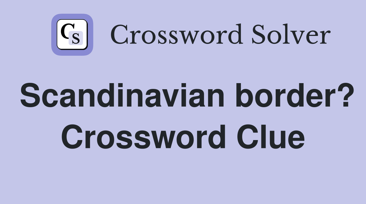 Scandinavian border? Crossword Clue