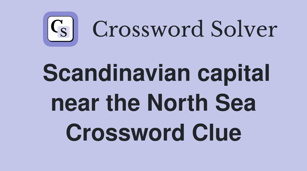Scandinavian capital near the North Sea Crossword Clue