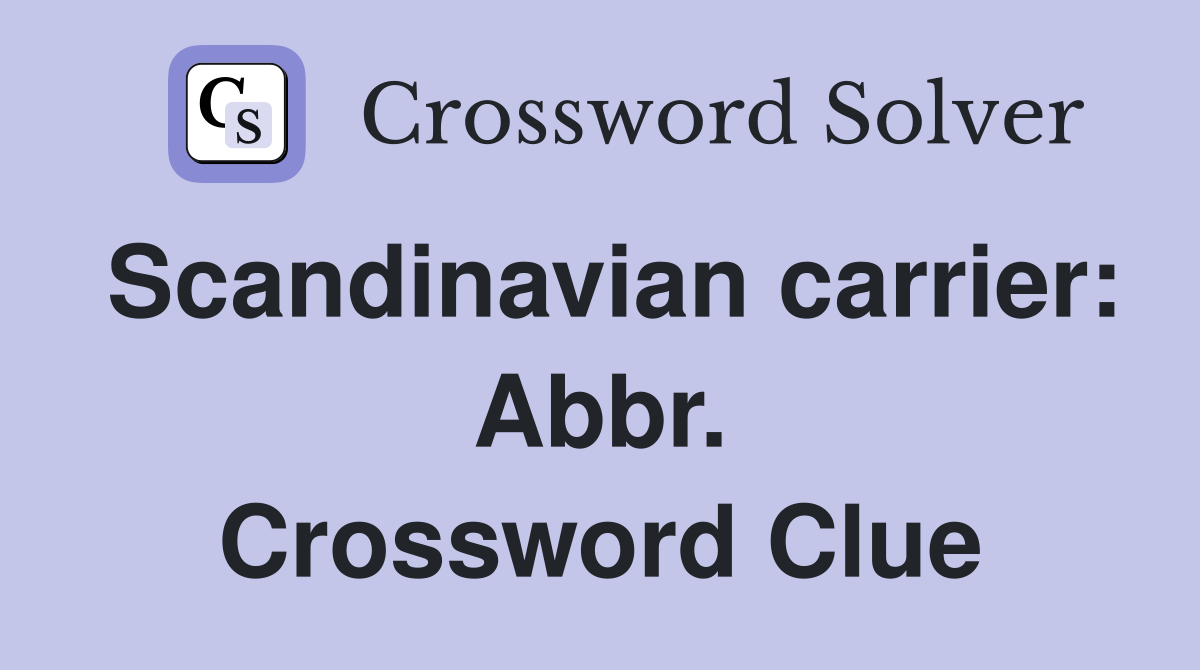 Scandinavian carrier: Abbr. Crossword Clue