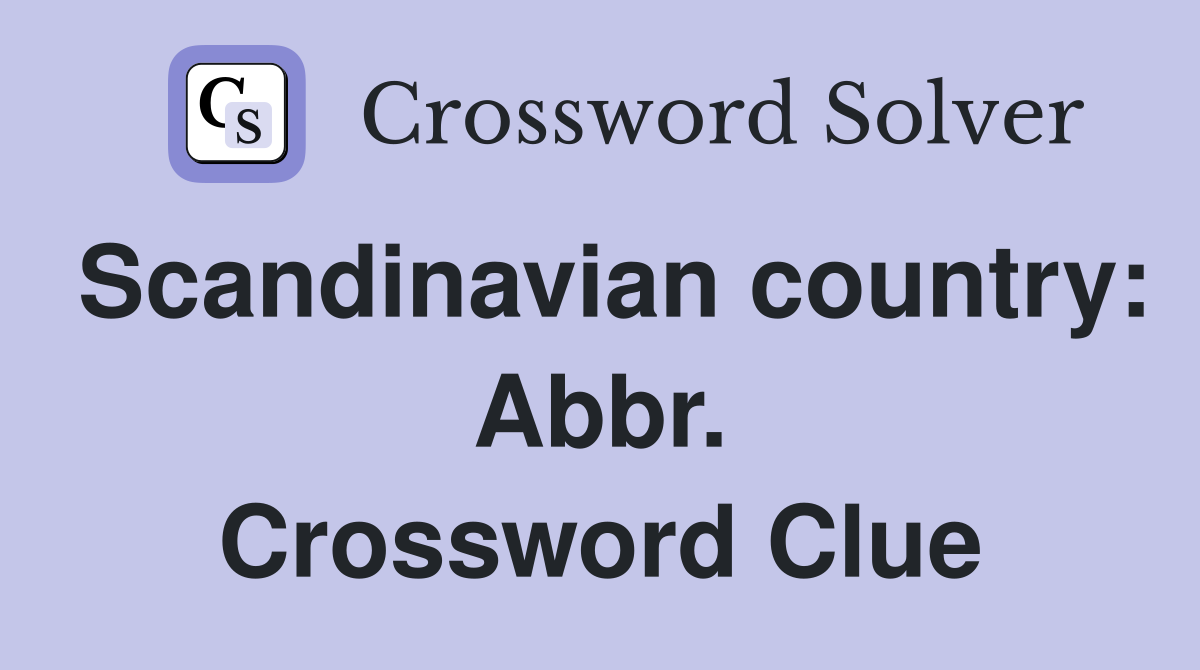 Scandinavian country: Abbr. Crossword Clue