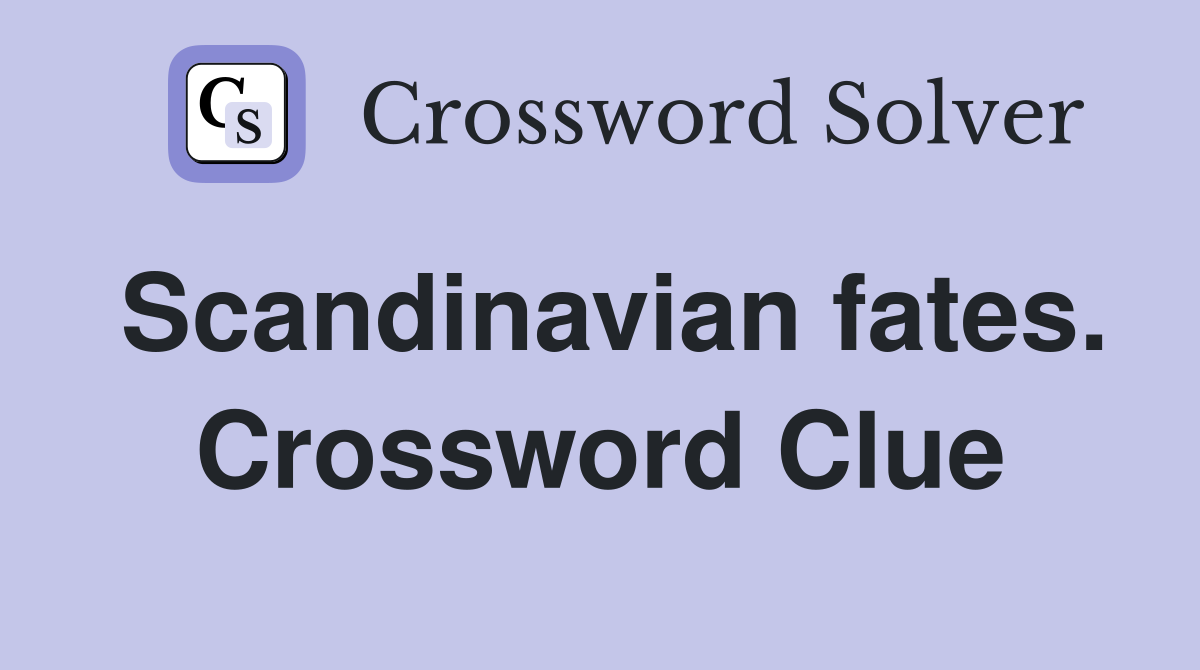 Scandinavian fates. Crossword Clue