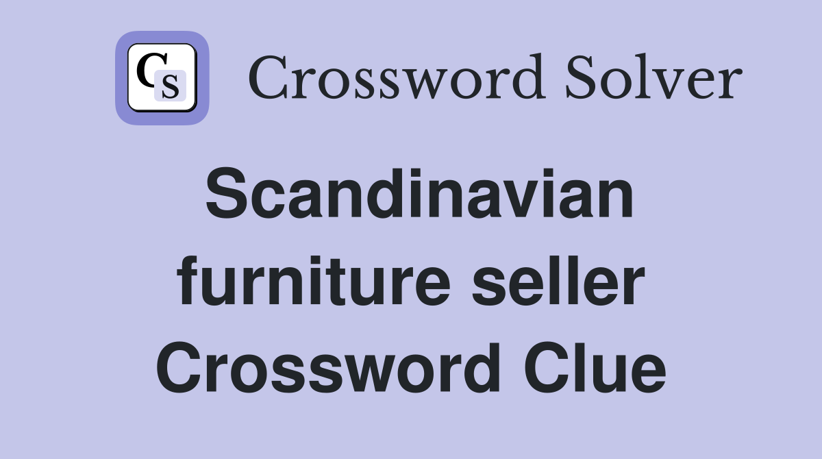 Scandinavian furniture seller Crossword Clue