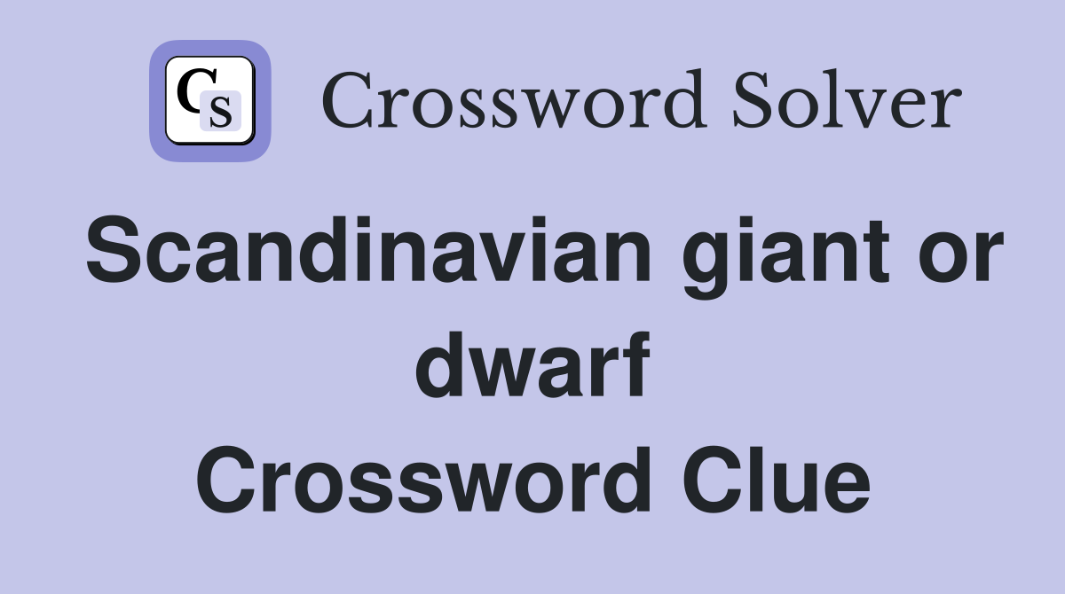 Scandinavian giant or dwarf Crossword Clue