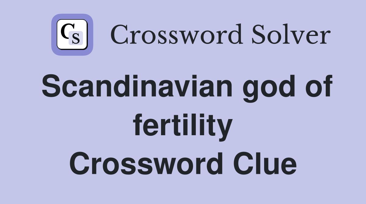 Scandinavian god of fertility Crossword Clue