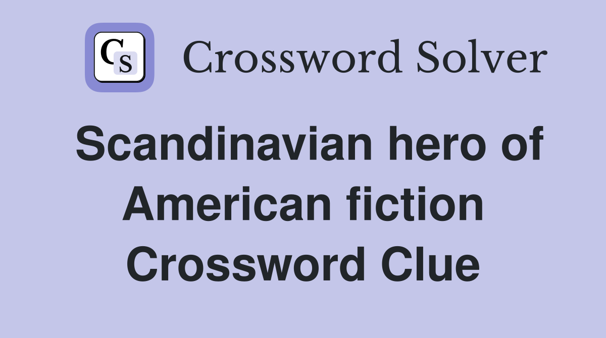 Scandinavian hero of American fiction Crossword Clue