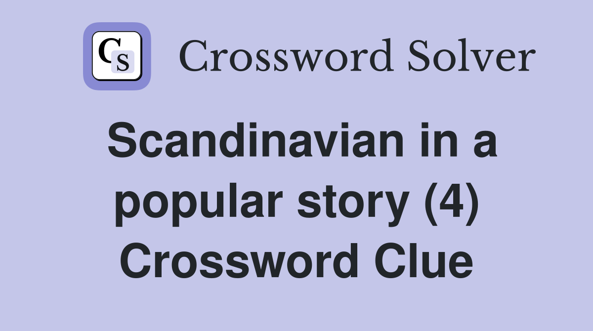 Scandinavian in a popular story (4) Crossword Clue