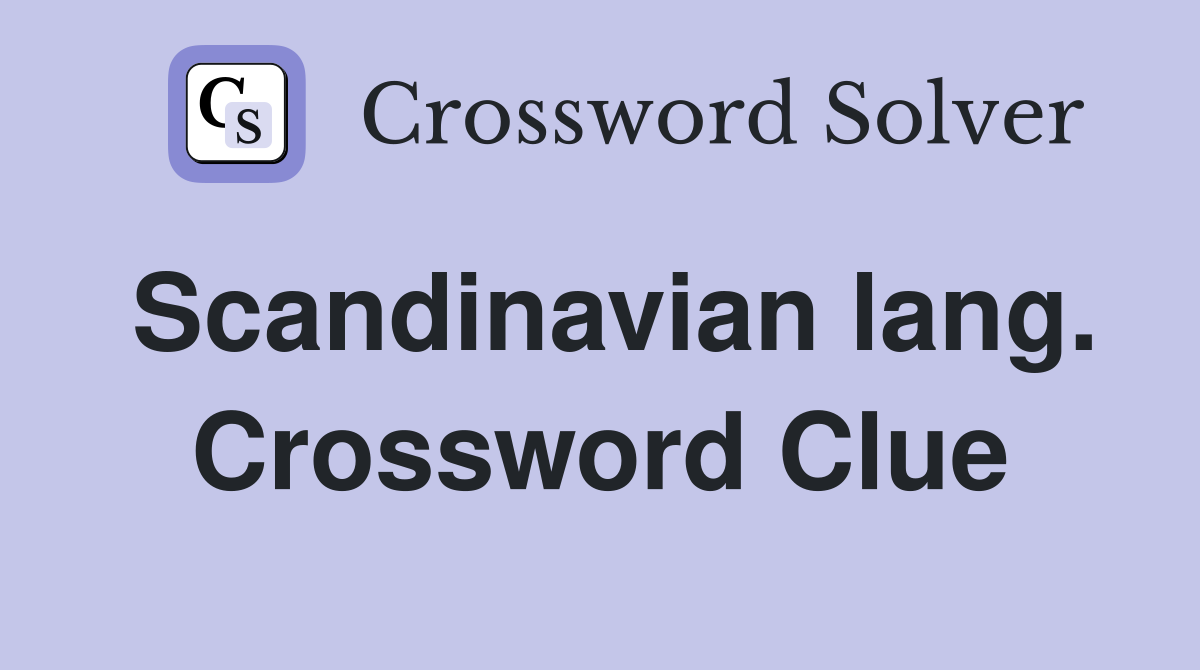 Scandinavian lang. Crossword Clue