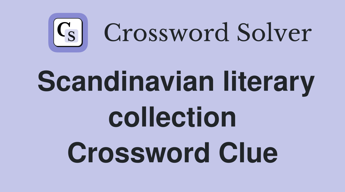 Scandinavian literary collection Crossword Clue