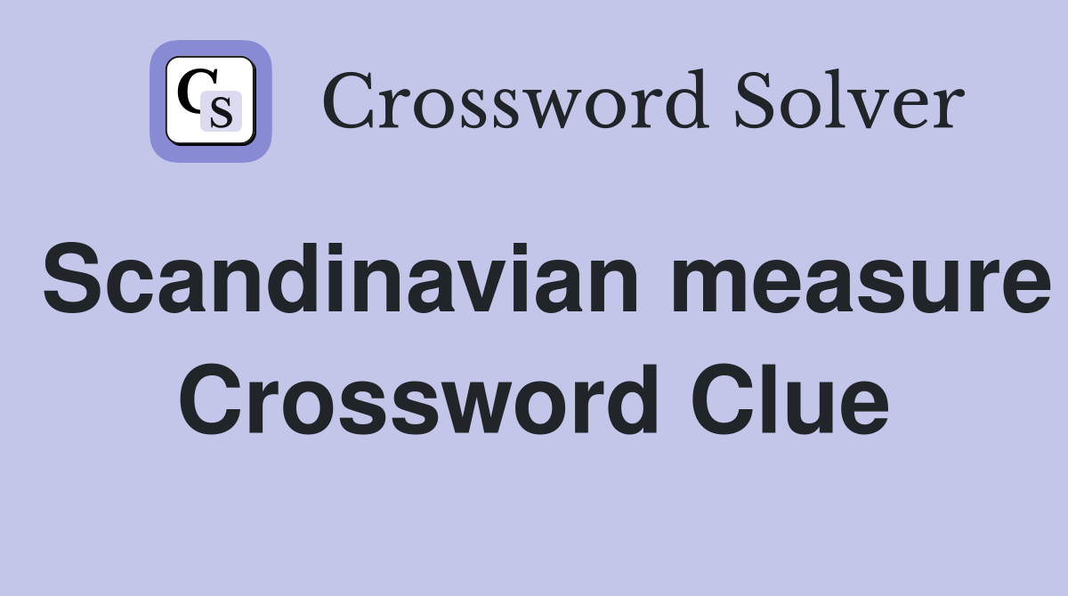 Scandinavian measure Crossword Clue