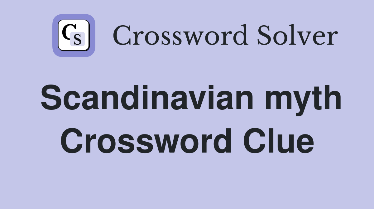 Scandinavian myth Crossword Clue