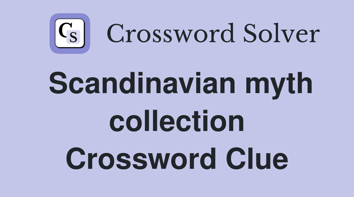 Scandinavian myth collection Crossword Clue
