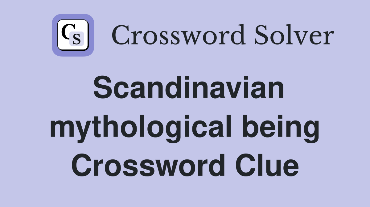 Scandinavian mythological being Crossword Clue