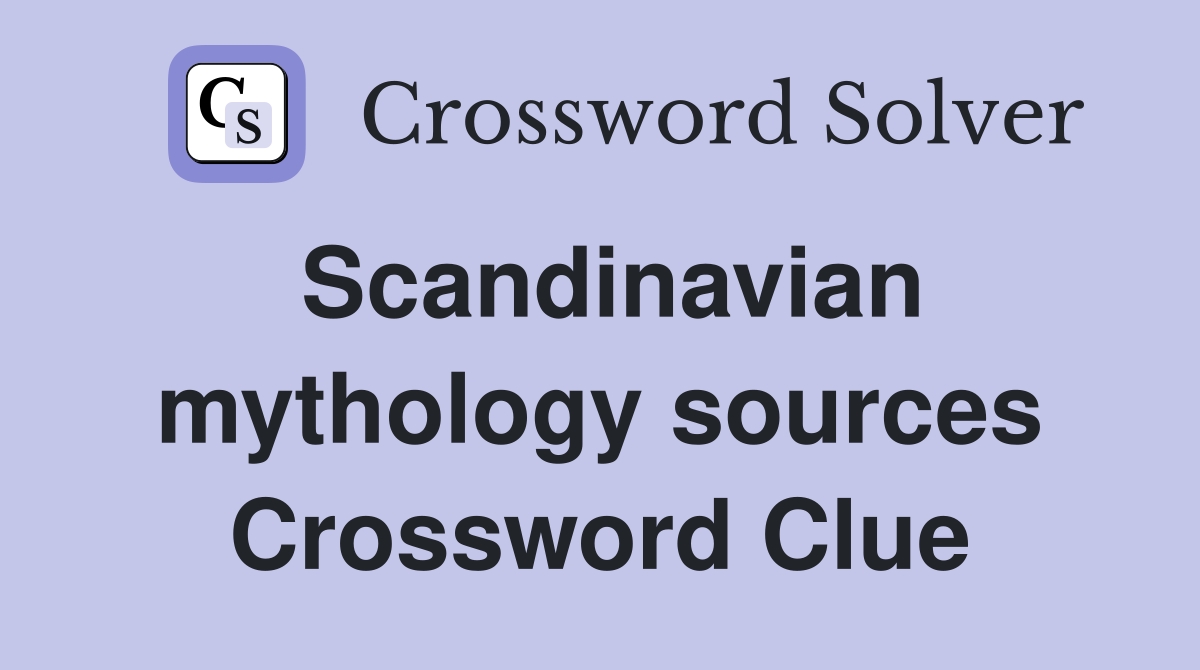Scandinavian mythology sources Crossword Clue
