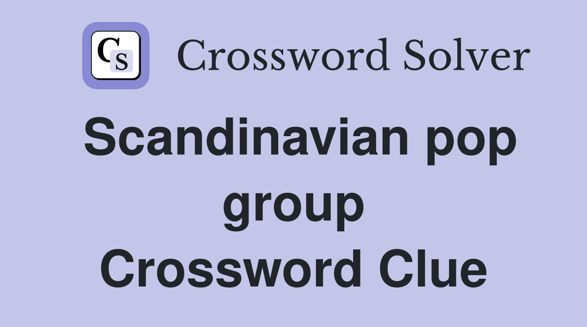 Scandinavian pop group Crossword Clue