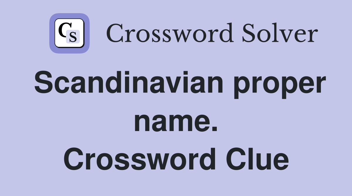 Scandinavian proper name. Crossword Clue