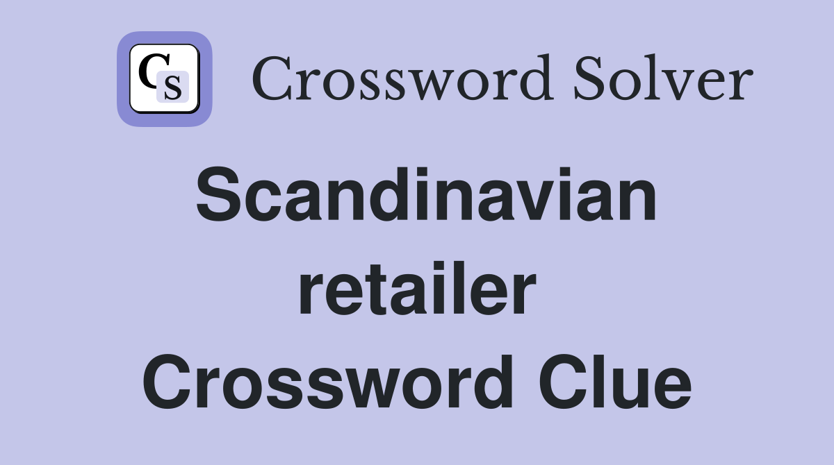Scandinavian retailer Crossword Clue
