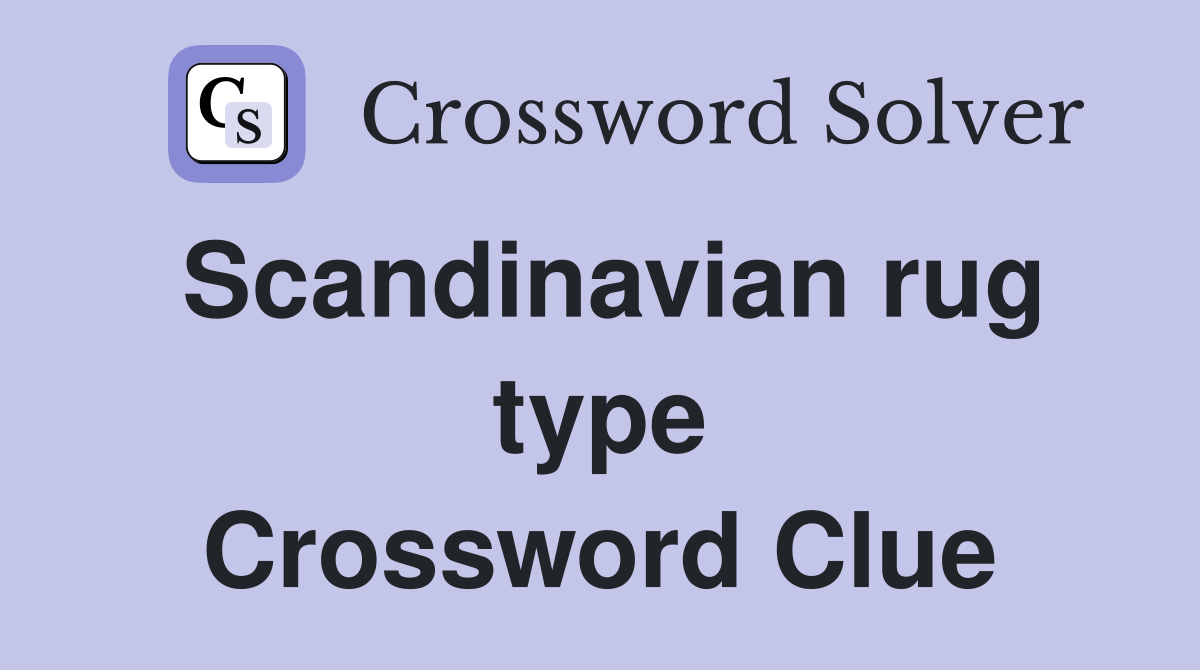 Scandinavian rug type Crossword Clue