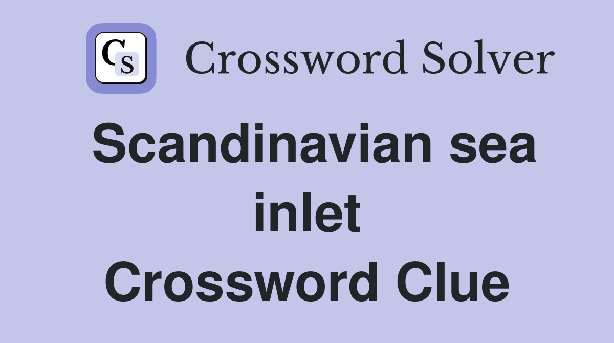 Scandinavian sea inlet Crossword Clue