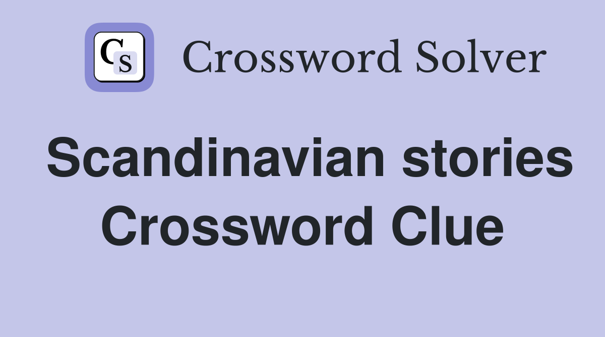 Scandinavian stories Crossword Clue