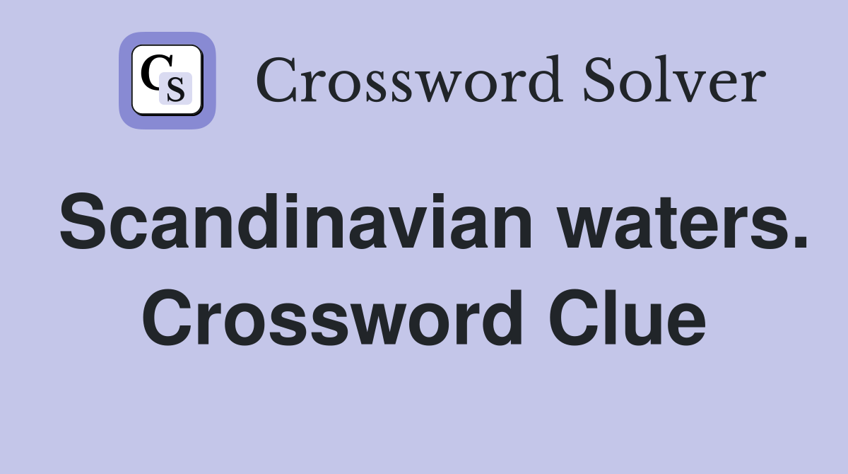 Scandinavian waters. Crossword Clue