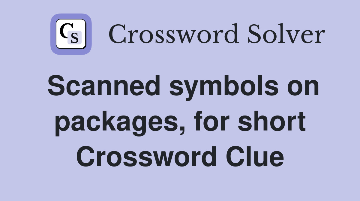 Scanned symbols on packages, for short Crossword Clue
