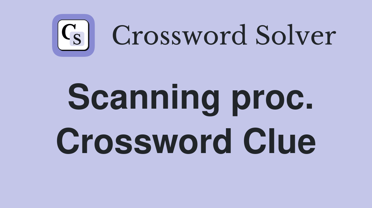 Scanning proc. Crossword Clue