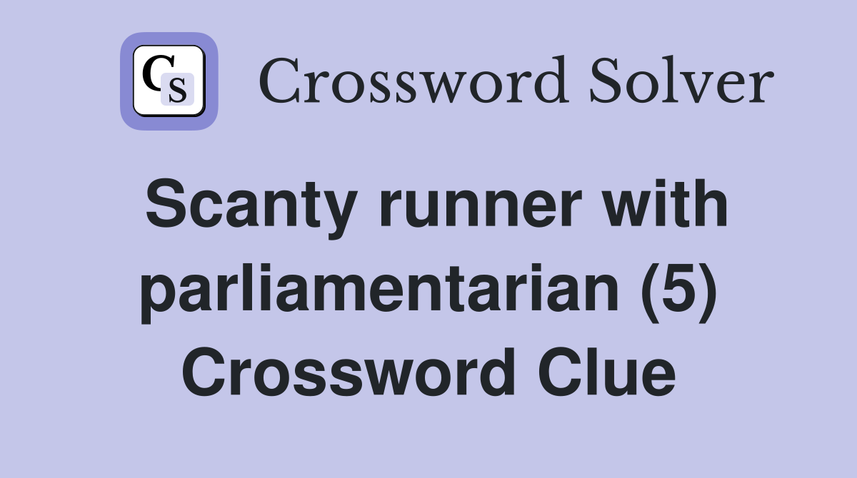 Scanty runner with parliamentarian (5) Crossword Clue