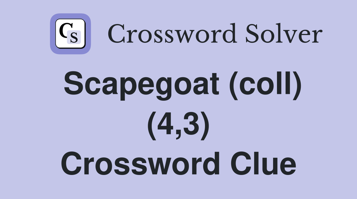 Scapegoat (coll) (4,3) Crossword Clue