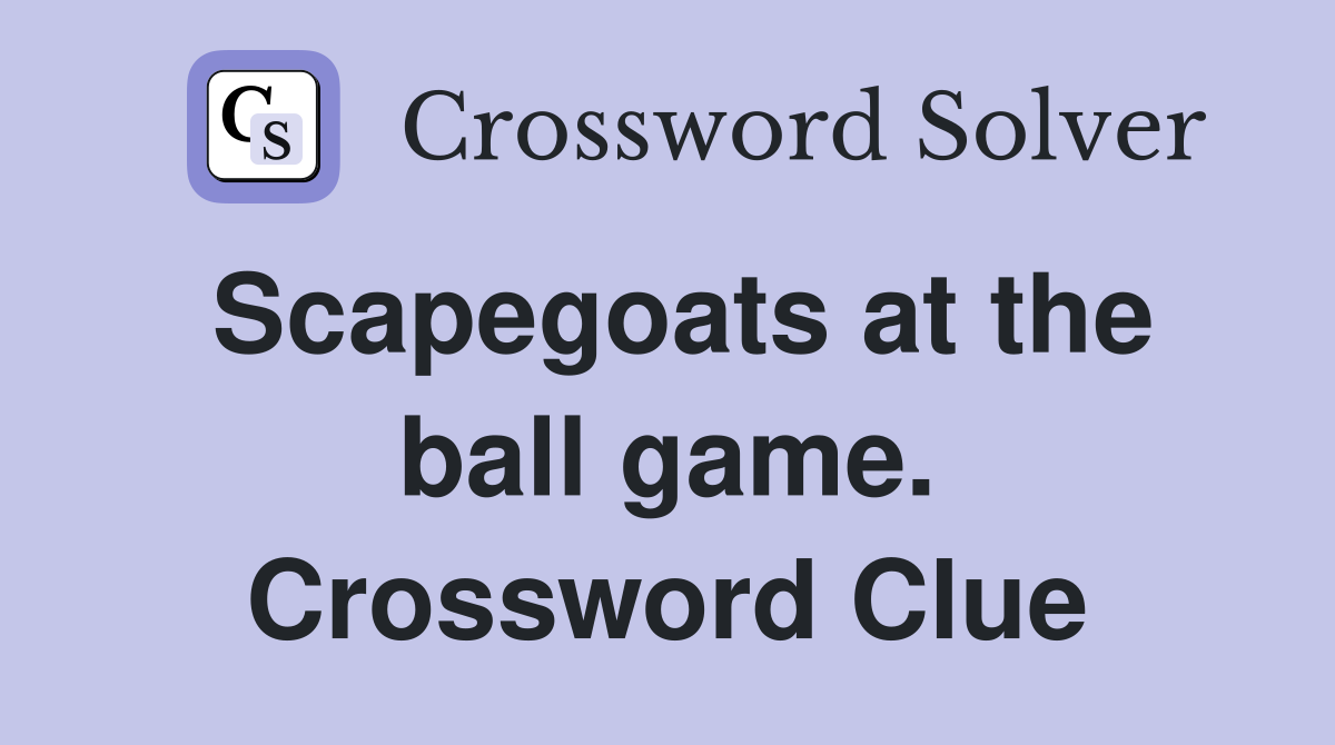 Scapegoats at the ball game. Crossword Clue