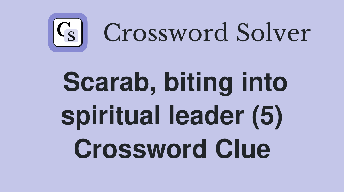 Scarab, biting into spiritual leader (5) Crossword Clue