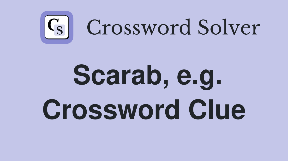 Scarab, e.g. Crossword Clue