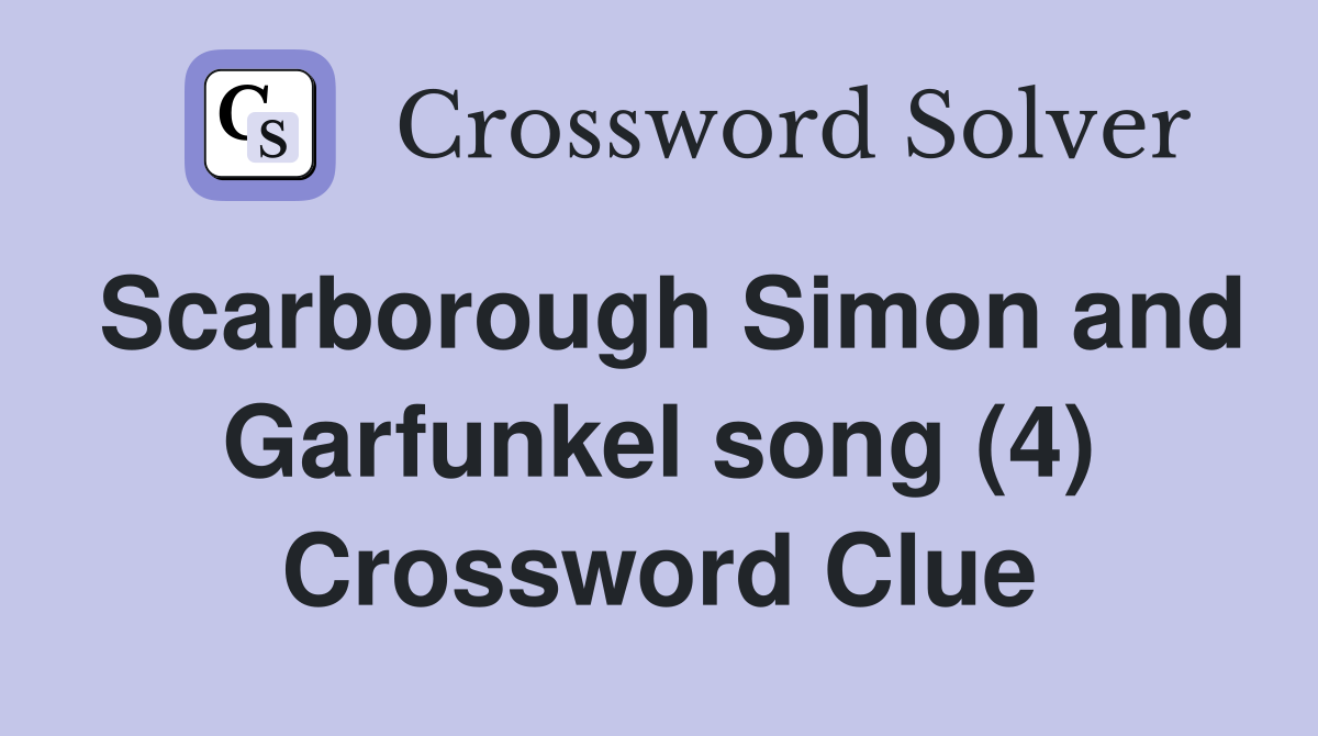 Scarborough Simon and Garfunkel song (4) Crossword Clue