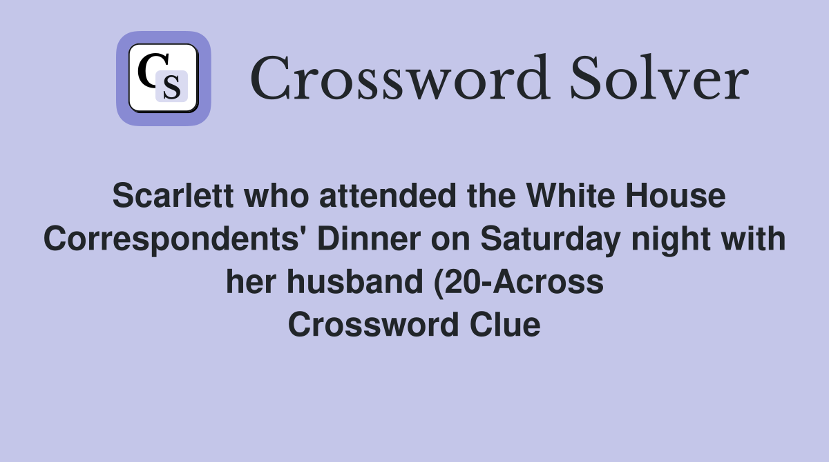 Scarlett who attended the White House Correspondents #39 Dinner on Scarlett who attended the White House Correspondents #39 Dinner on