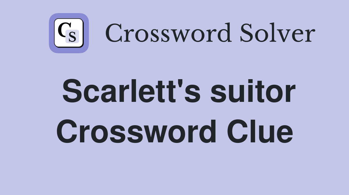 Scarlett's suitor Crossword Clue