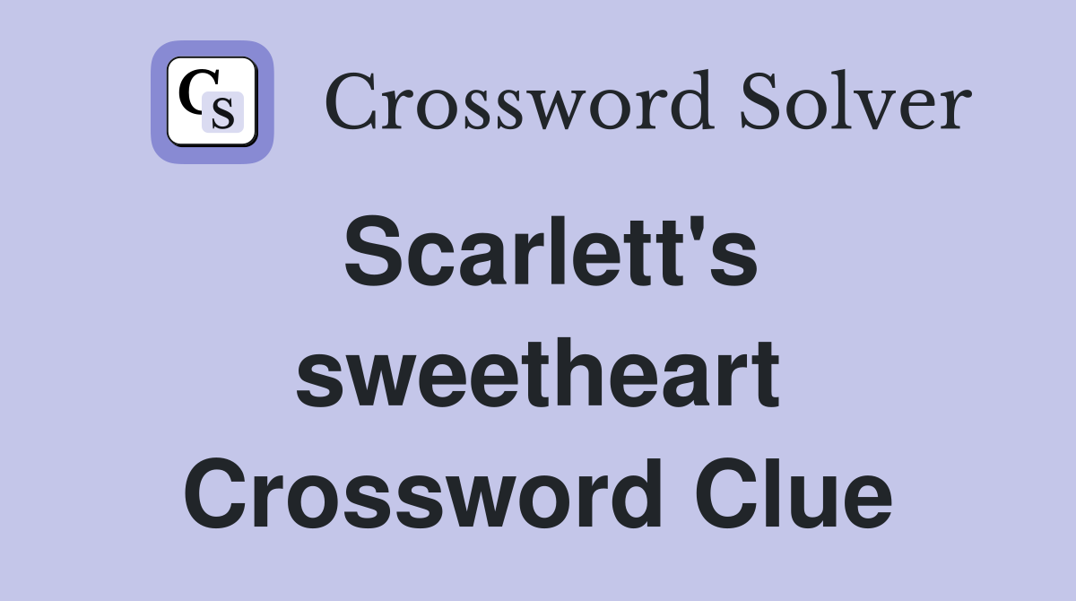 Scarlett's sweetheart Crossword Clue