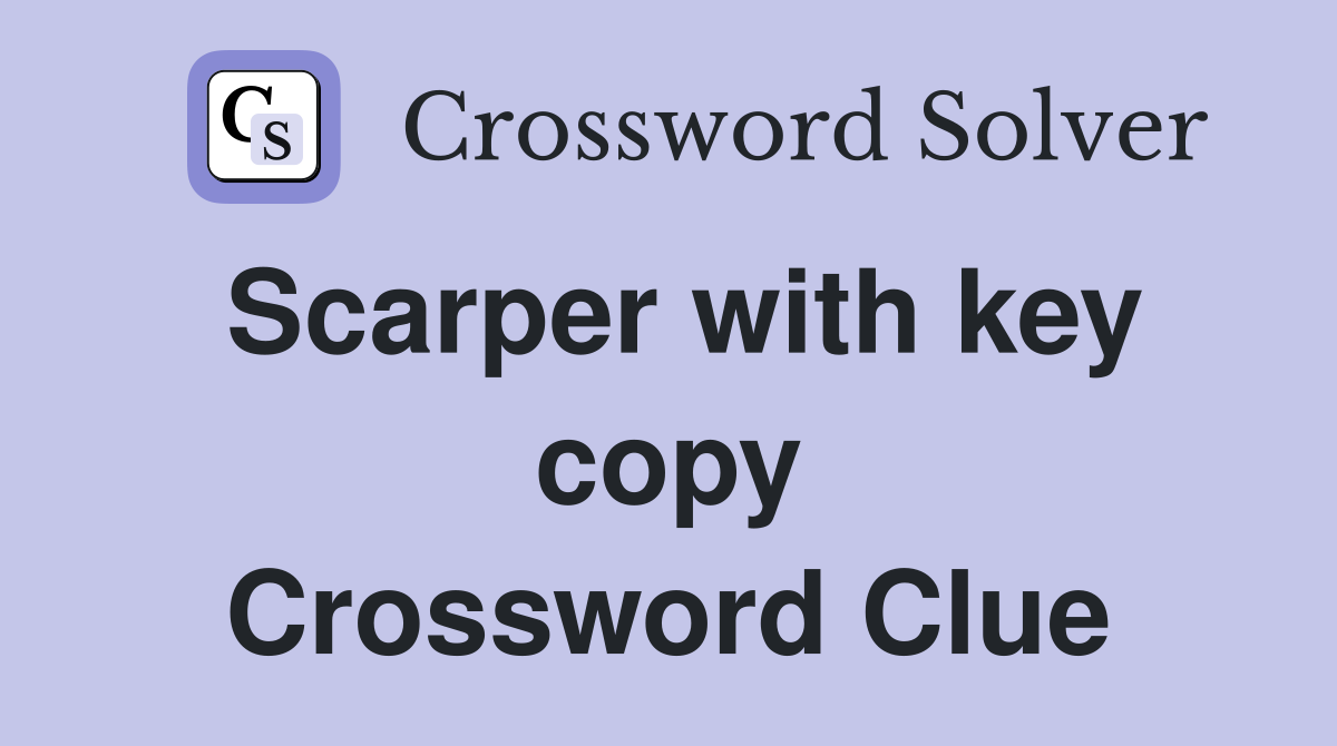 Scarper with key copy Crossword Clue