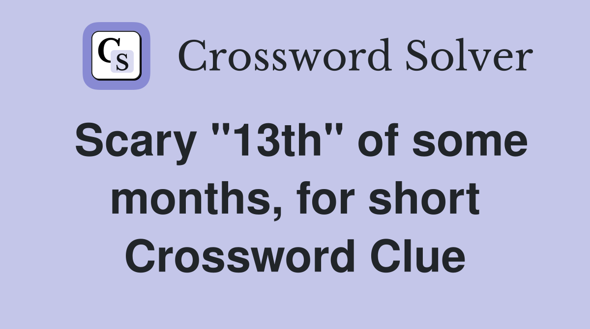 Scary "13th" of some months, for short Crossword Clue