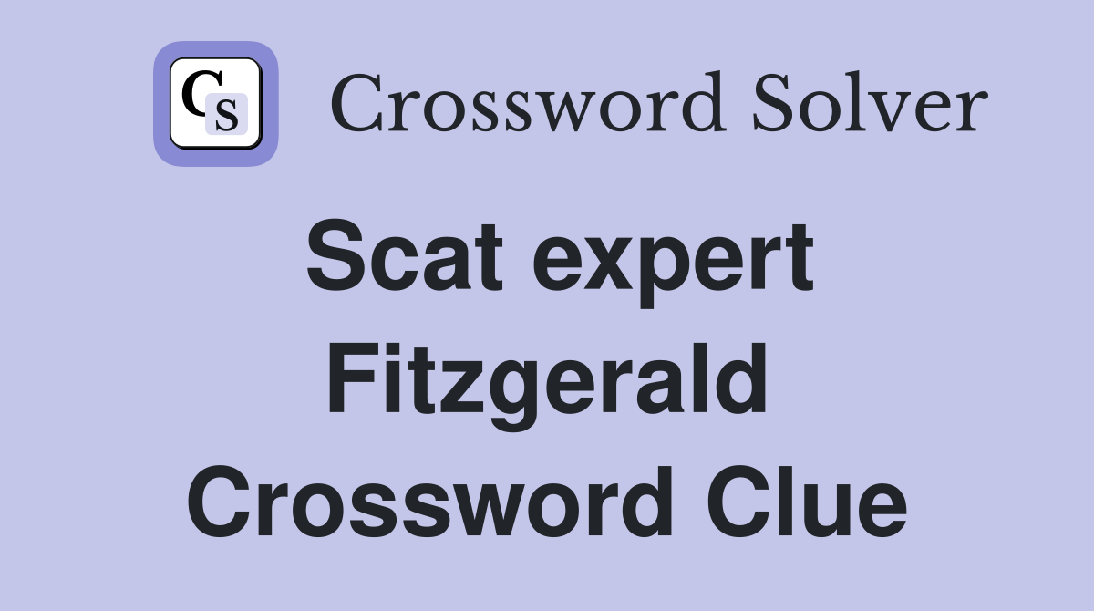 Scat expert Fitzgerald Crossword Clue