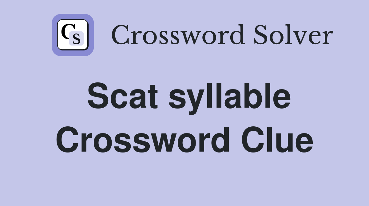 Scat syllable Crossword Clue
