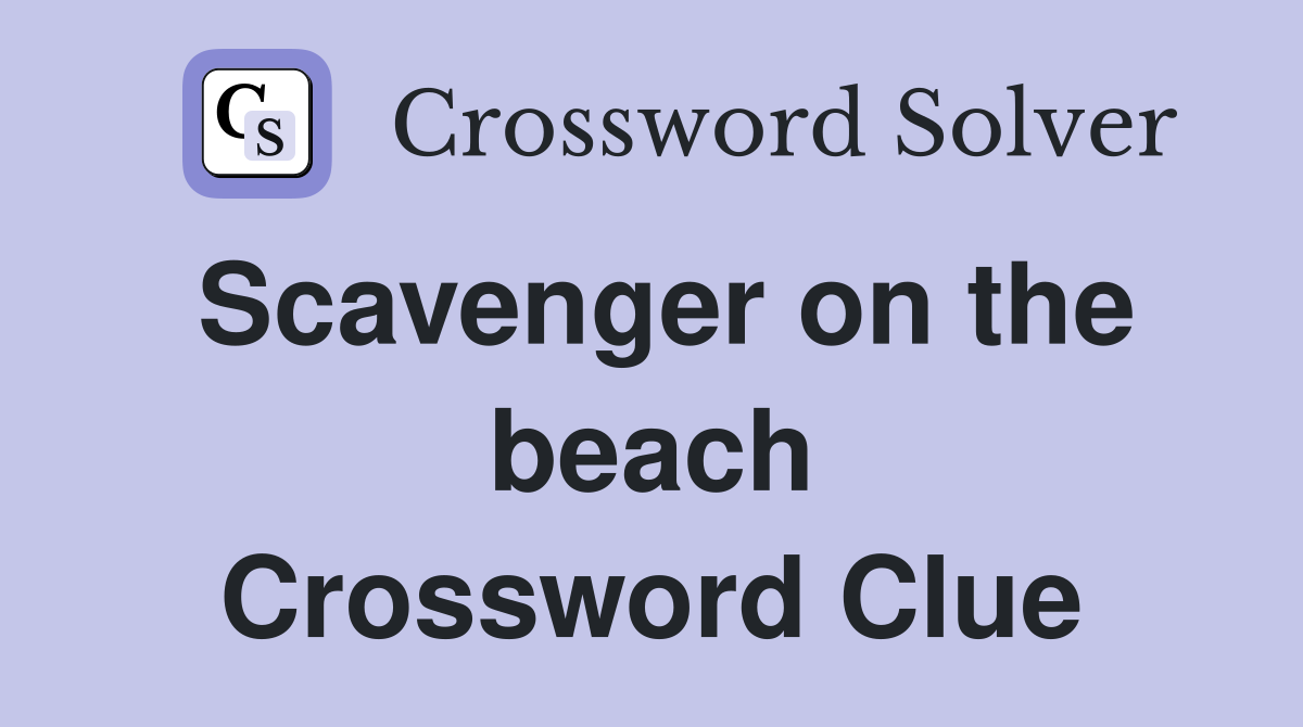 Scavenger on the beach Crossword Clue