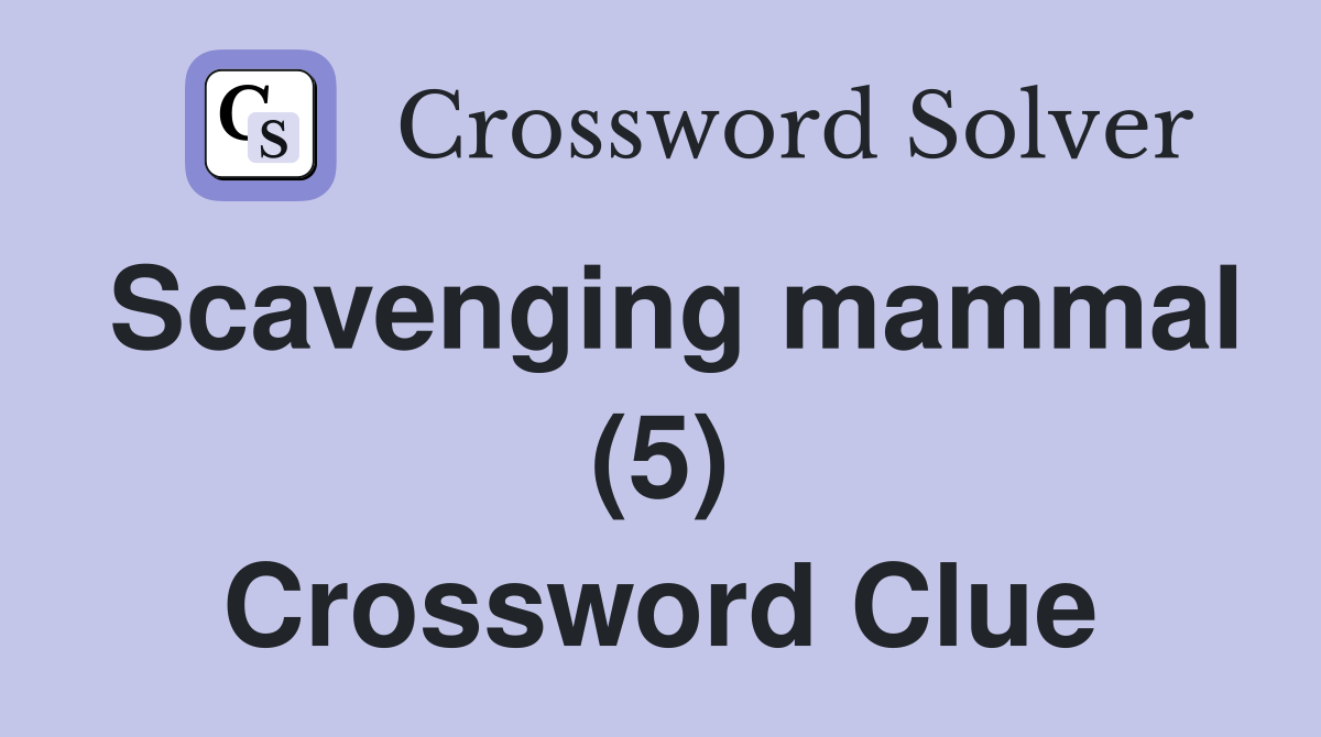 Scavenging mammal (5) Crossword Clue