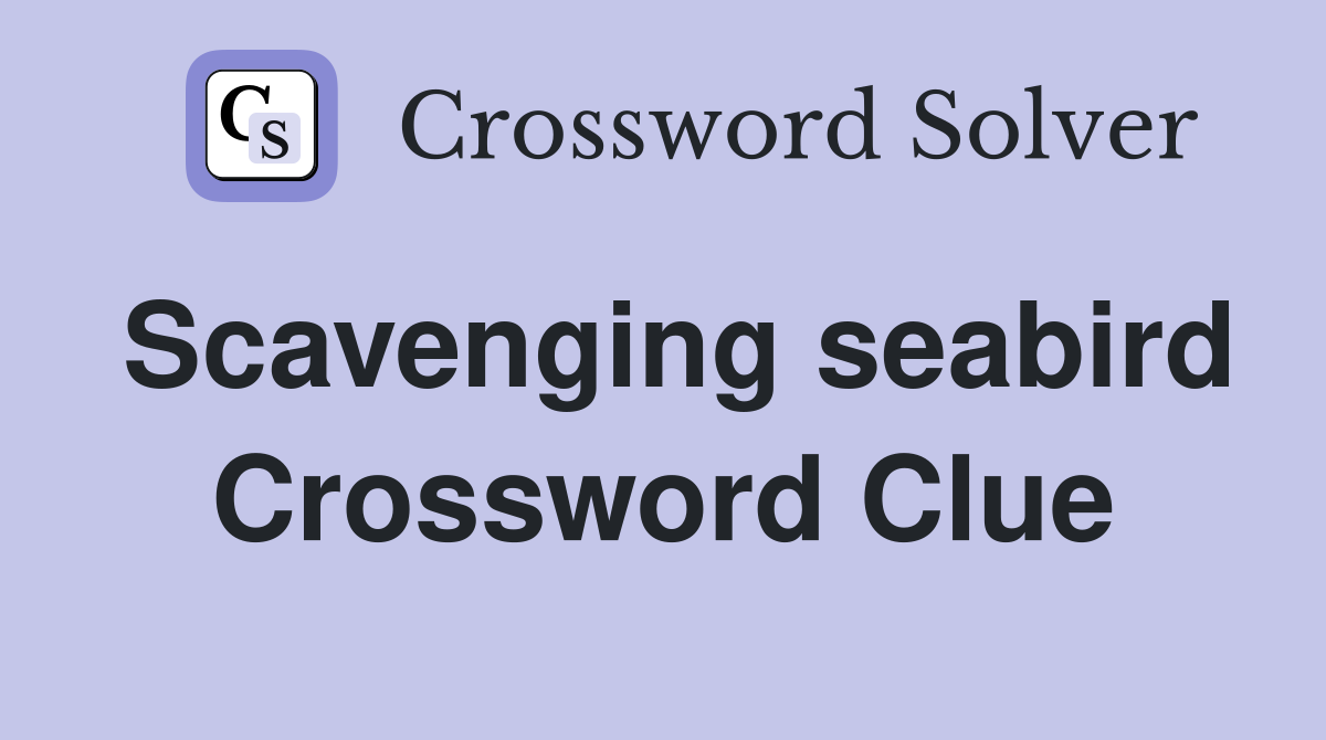 Scavenging seabird Crossword Clue